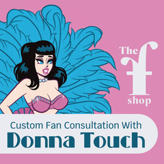 Custom Fan Consultation with Donna Touch
