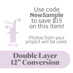 Double Layer 12" Conversion
