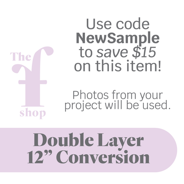 Double Layer 12" Conversion