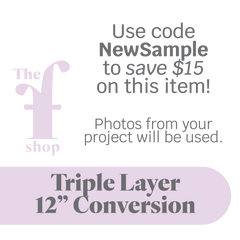 Triple Layer 12" Conversion