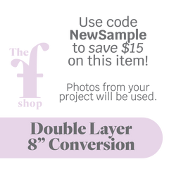Double Layer 8" Conversion