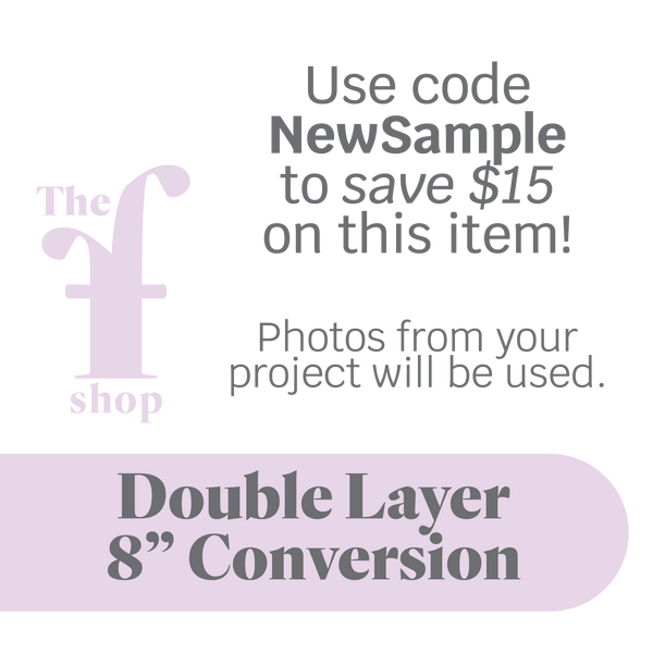 Double Layer 8" Conversion
